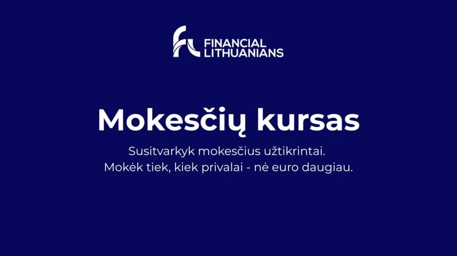 Mokesčiai be baimės. Viskas, ko reikia tavo veiklai ir investicijoms - vienoje vietoje.